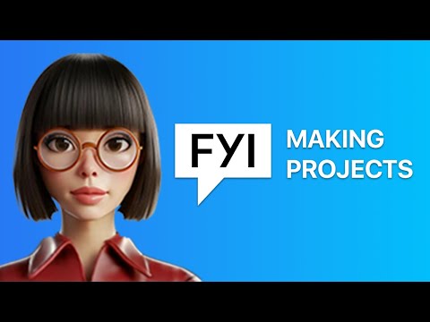 FYI: How to Create & Manage Projects