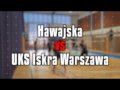 Mecz Hawajska vs UKS ISKRA WARSZAWA | 4 kolejka | Sezon Wiosna 2023