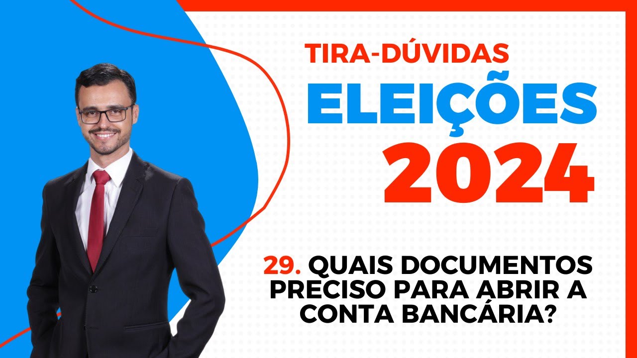 ELEIÇÕES 2024 | Tira-Dúvidas | Quais documentos para abertura de conta bancária de candidato?