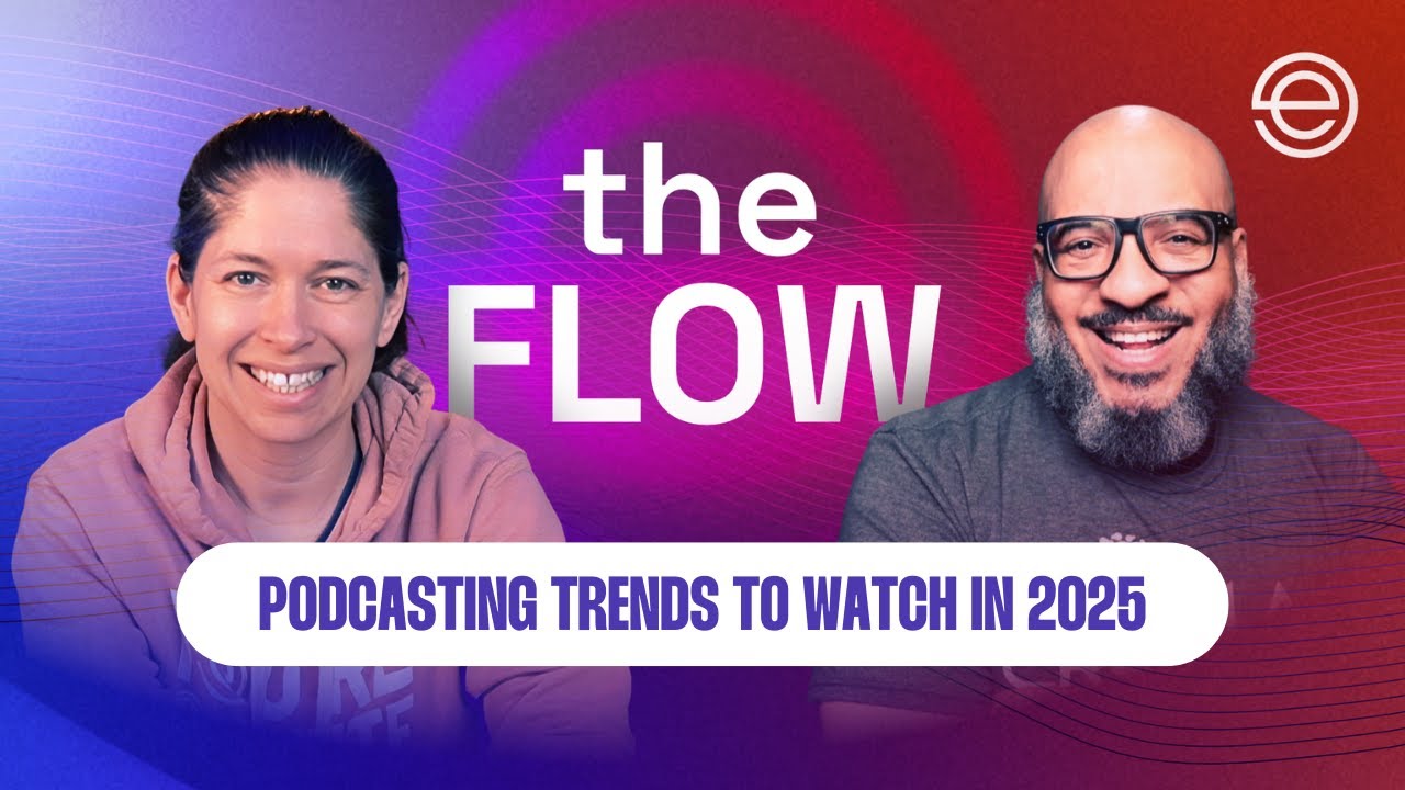 The Flow: Episode 96 - The Future of Podcasting: Trends to Watch in 2025