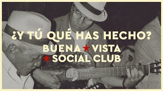 Buena Vista Social Club -  ¿Y Tú Qué Has Hecho? (2021 Remaster) (Official Audio)