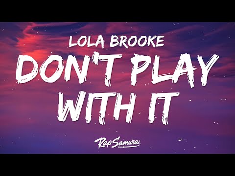 Lola Brooke - Don't Play With It (Lyrics)