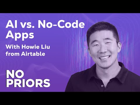 No Priors Ep. 73 | With Airtable co-founder and CEO Howie Liu