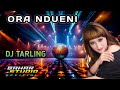 ORA NDUENI DEWI KIRANA DJ TARLING REMIX