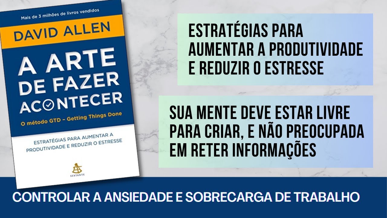 A Arte de Fazer Acontecer - Resumo - David Allen
