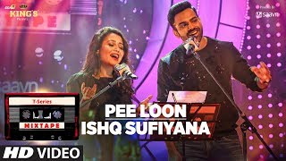 Video thumbnail of "Pee Loon Ishq Sufiyana | T-Series Mixtape | Neha Kakkar Sreerama | Bhushan Kumar Ahmed K Abhijit V"