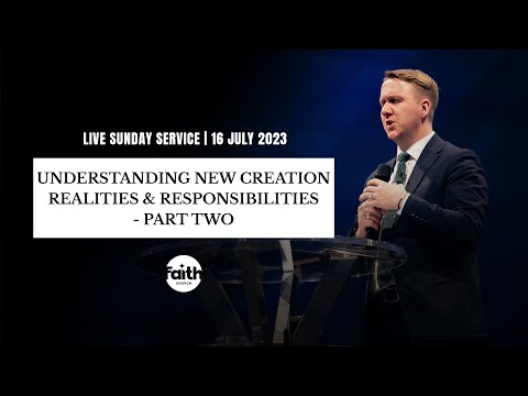 Understanding The New Creation Realities & Responsibilities - Part 2