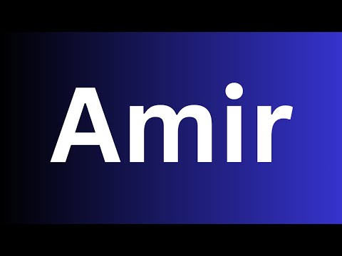 How to pronounce Amir perfectly? How to say Amir? How to speak Amir?