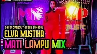 Download lagu MATI LAMPU || DANGDUT ORGEN TUNGGAL TERBARU || COVER ELVA MUSTIKA || mp3