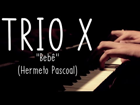 Trio X - Bebê (Hermeto Pascoal)