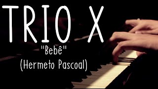 Trio X - Bebê (Hermeto Pascoal)