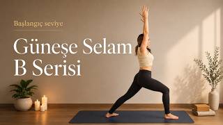 Vinyasa Surya Namaskar Güneşe Selam B Serisi | Poz Hizalanmaları | Başlangıç Sev