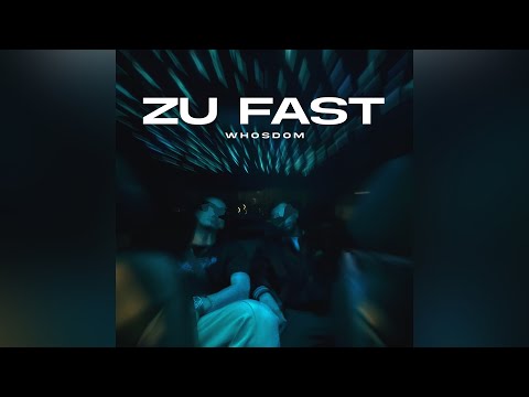 WHOSDOM - ZU FAST (prod. by akontherise)