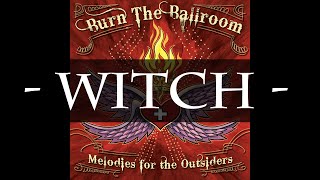 Burn The Ballroom - Witch (HQ Audio)