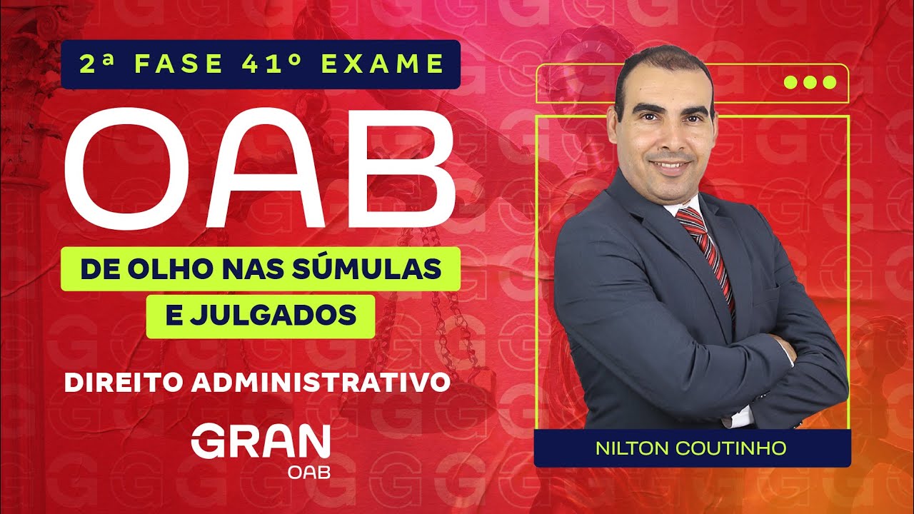 2ª fase do 41º Exame OAB: De olho nas Súmulas e Julgados em Direito Administrativo