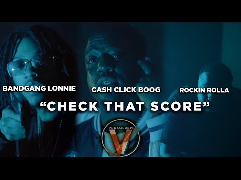 CashClick Boog x Rockin Rolla x BandGang Lonnie Bands - Check that score (Dir by @Zach_Hurth)