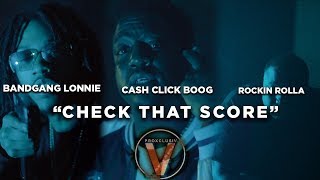 CashClick Boog x Rockin Rolla x BandGang Lonnie Bands - Check that score (Dir by @Zach_Hurth)