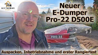 Neuer E-Dumper ist angekommen - Auspacken, Inbetriebnahme und erster Rangiertest des Pro-22 D500E
