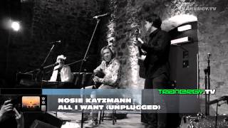 Nosie Katzmann - All i want (live)