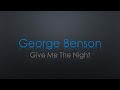 George Benson Give Me The Night Lyrics