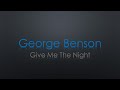 George Benson Give Me The Night Lyrics