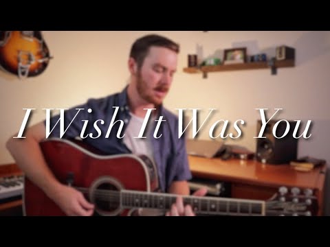 I Wish It Was You - Matt Kelley (original song)