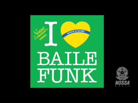 I Love Baile Funk   (part 2) DJ Sujinho