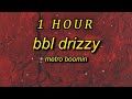 Metro Boomin - BBL DRIZZY (Drake Diss) | 1 hour lyrics