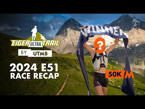 How 2024 Eiger Ultra Trail by UTMB E51 was won 🇨🇭