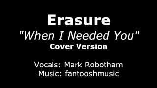 Erasure - When I Needed You - Cover Version