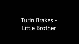 Little Brother by Turin Brakes
