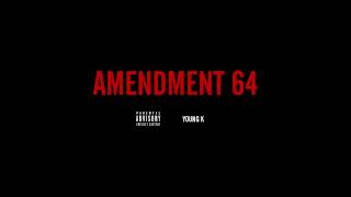 Amendment 64 (Rap By Klark Chent, &quot;KC&quot;, or Young K)