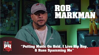 Rob Markman - Putting Music On Hold, I Live Hip Hop, &amp; Russ Spamming Me (247HH EXCL)