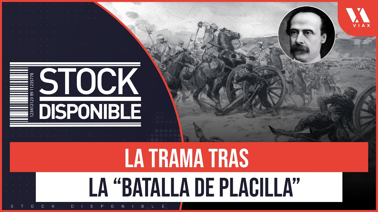 The sinister story of political corruption behind the Battle of Placilla | 