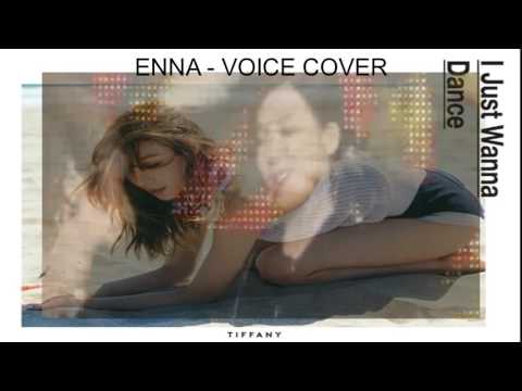 (ENNA) tiffany - i just wanna dance cover