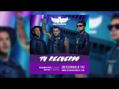 Los Aviadores - Tu recuerdo [Audio Oficial] + Descarga!