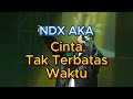 NDX AKA Cinta Tak Terbatas Waktu Live Perfomance Live Ndxaka Liveperformance Liveconcert
