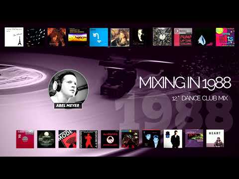 Mixing in 1988 By Abel Meyer - Maxis 12" Dance Club mix - Yearmix