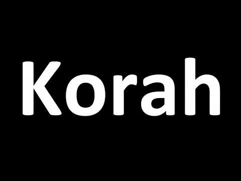 How to Pronounce Korah