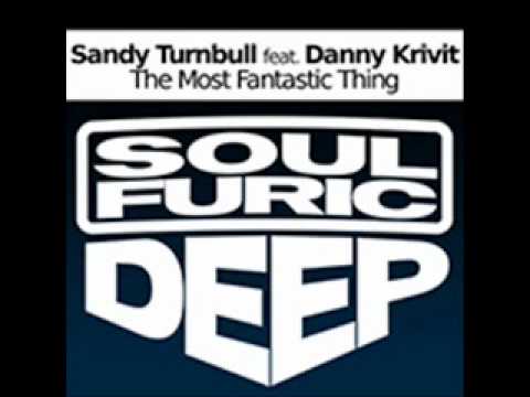 Sandy Turnbull feat. Danny Krivit - The most fantastic thing (Original mix)