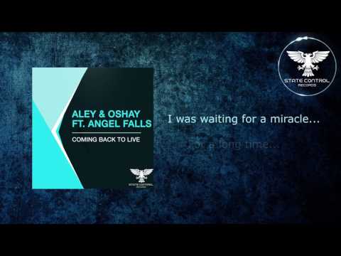 OUT NOW! Aley & Oshay ft. Angel Falls - Coming Back To Live (Extended Mix) [State Control] Lyrics
