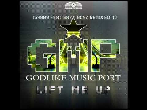 Godlike Music Port - Lift Me Up (G4bby feat. Bazz Boyz Remix Edit)