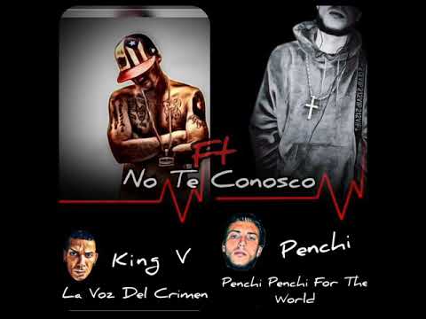 (No Te Conosco) King V (LaVozDelCrimen) ft Penchi For The World