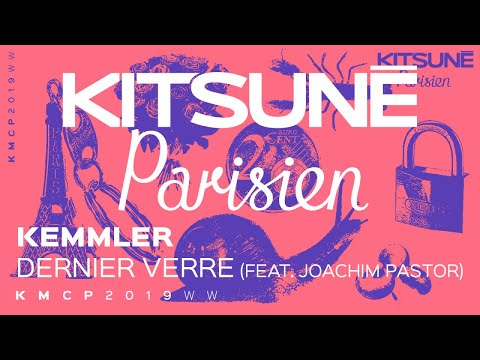 Kemmler - Dernier Verre (feat. Joachim Pastor) | Kitsuné Parisien