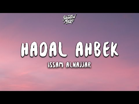 Issam Alnajjar - Hadal Ahbek (Slowed + Reverb) (Lyrics)