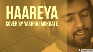 Haareya | Cover | Yashraj Mukhate | Meri Pyaari Bindu