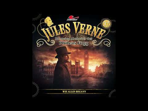 Jules Verne: Die neuen Abenteuer des Phileas Fogg - Folge 17: Wie alles begann (Kompl.)