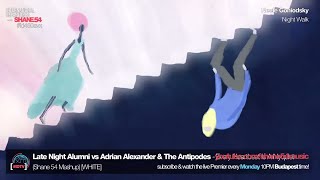 Late Night Alumni vs Adrian Alexander &amp; TheAntipodes - Every Breath Is Like A Nyquist Shane54 Mashup