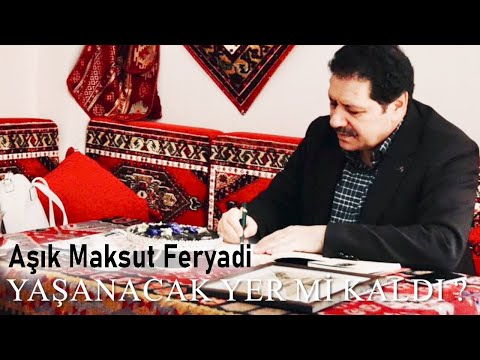 Aşık Maksut Feryadi - Yaşanacak Yer Mi Kaldı? [Official Audio]