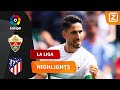 ELCHE PAKT GEWOON DE VOORSPRONG! ?? | Elche vs Atlético | La Liga 2022/23 | Samenvatting